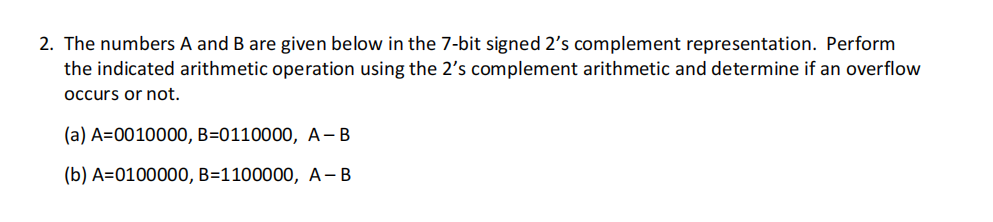 Solved 2. The numbers A and B are given below in the 7-bit | Chegg.com