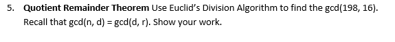 Solved 5. Quotient Remainder Theorem Use Euclid's Division | Chegg.com