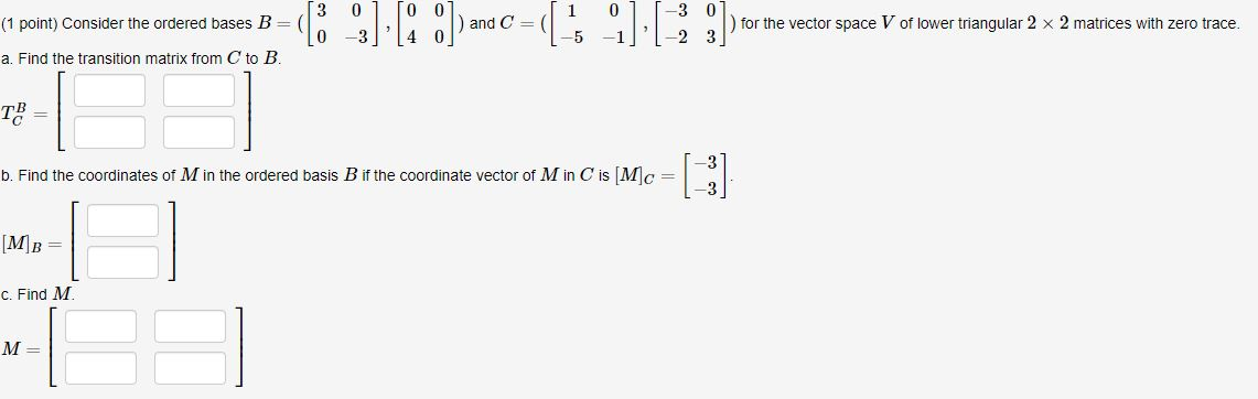 Solved (1 Point) Consider The Ordered Bases B = A. Find The | Chegg.com