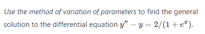 Solved Use the method of variation of parameters to find the | Chegg.com
