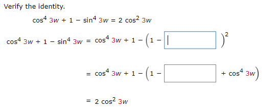 Solved Verify The Identity. Cos4 3w + 1 - Sin4 3w = 2 Cos? 