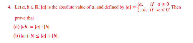 Solved Prove That (a) ∣ab∣=∣a∣⋅∣b∣. (b) ∣a+b∣≤∣a∣+∣b∣. | Chegg.com