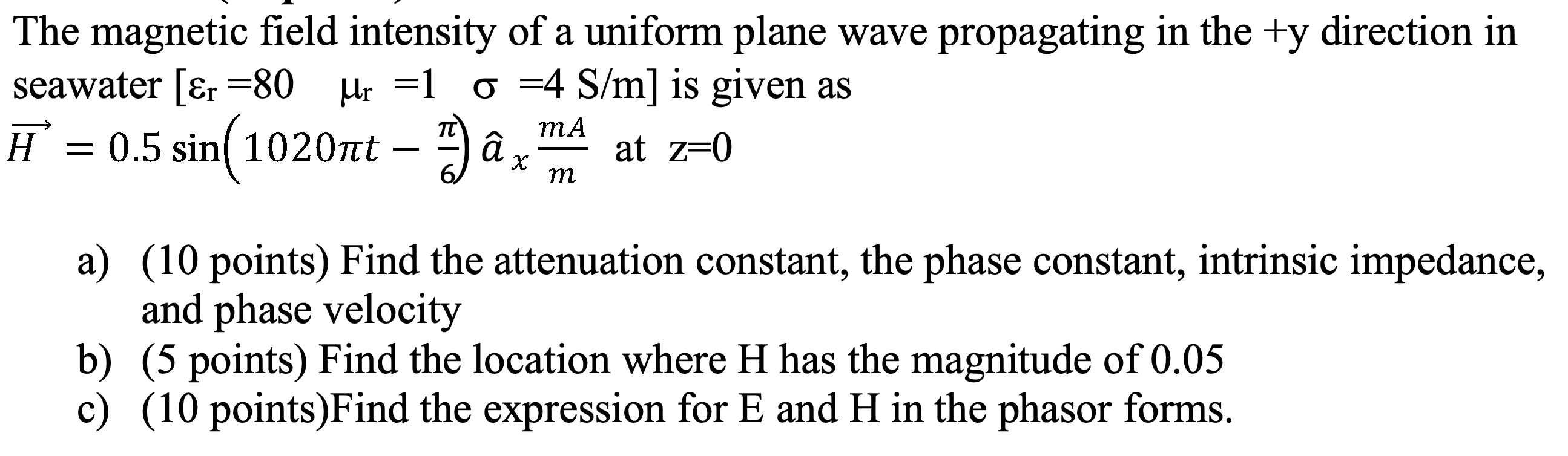 Solved The magnetic field intensity of a uniform plane wave | Chegg.com