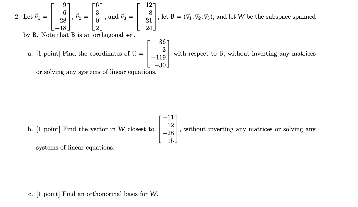 Solved = 2 2 9 6 -12 -6 3 8 2. Let vi V2 and V3 let B= (V1, | Chegg.com