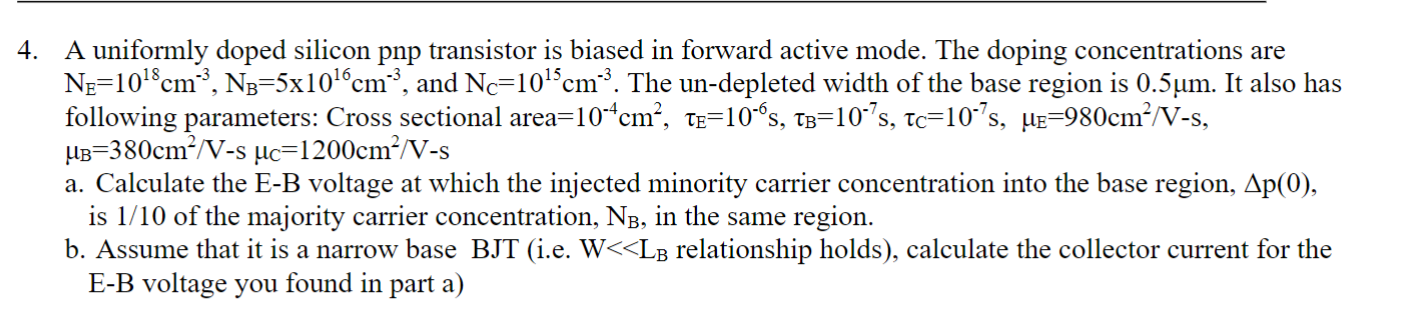 Solved A uniformly doped silicon pnp transistor is biased in | Chegg.com