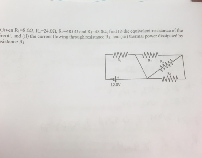 Solved Given R,-8.002, R2-24.0Q, R3-48.0Ω and R4-480Q, find | Chegg.com