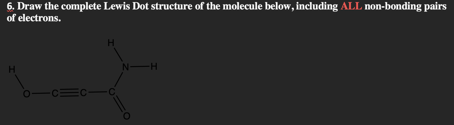 Solved 6. Draw the complete Lewis Dot structure of the | Chegg.com
