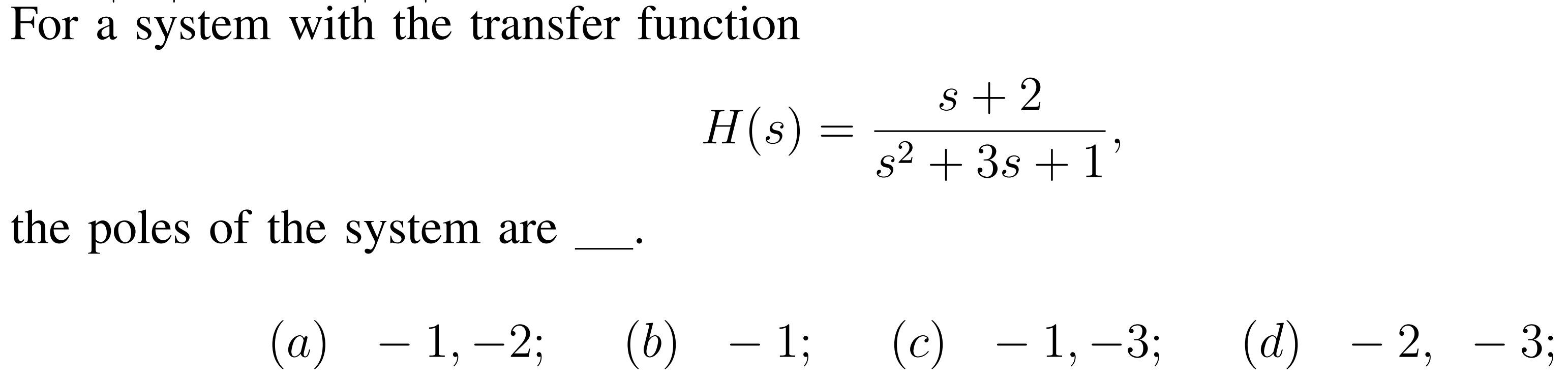 Solved For a system with the transfer function H(s) = s + 2 | Chegg.com