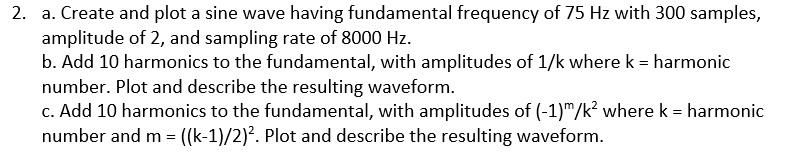 Solved 2. a. Create and plot a sine wave having fundamental | Chegg.com