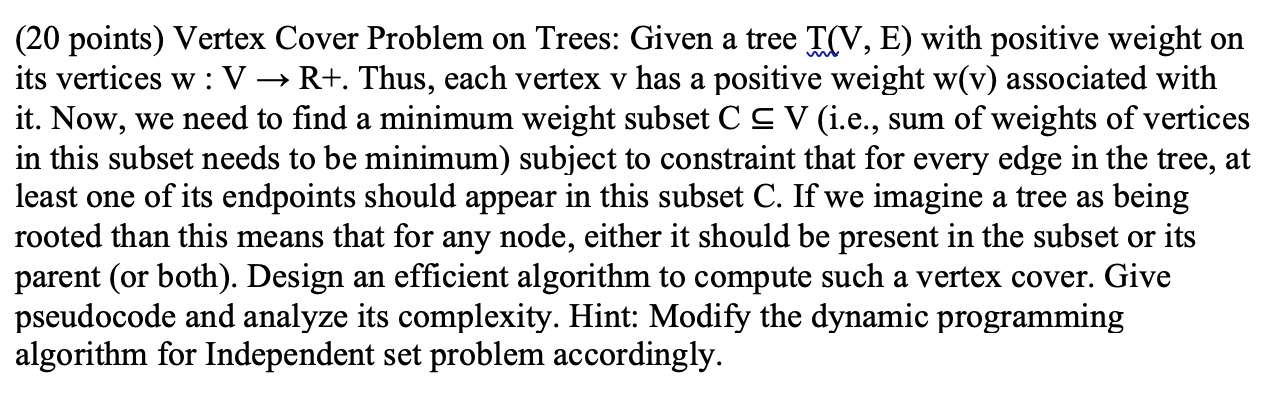 Solved (20 points) Vertex Cover Problem on Trees: Given a | Chegg.com