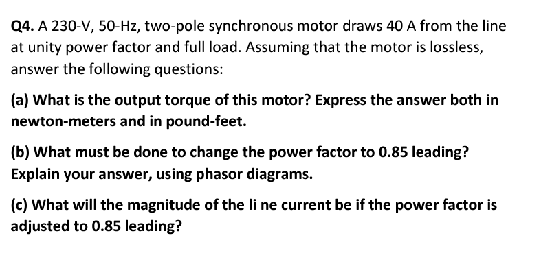 Solved Q4. A 230-V, 50-Hz, two-pole synchronous motor draws | Chegg.com