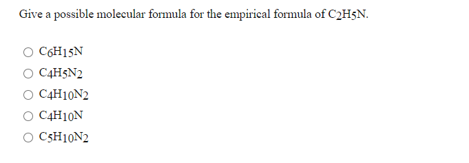 Solved Give a possible molecular formula for the empirical | Chegg.com