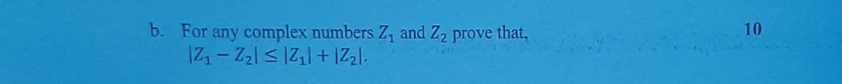 solved-b-for-any-complex-numbers-z1-and-z2-prove-that-10-chegg