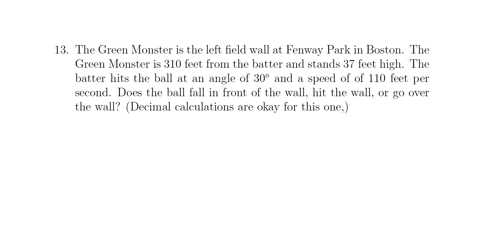 Solved The Green Monster, as shown below, is a wall 37 feet