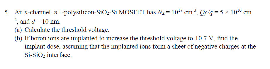 Solved 5. An n-channel, n+-polysilicon-SiO2-Si MOSFET has | Chegg.com