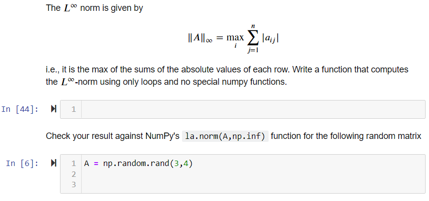 The \( L^{\infty} \) norm is given by
\[
\|A\|_{\infty}=\max _{i} \sum_{j=1}^{n}\left|a_{i j}\right|
\]
i.e., it is the max o