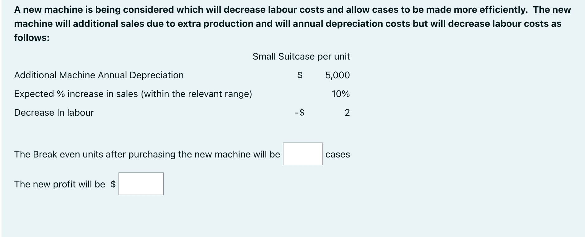 Solved A new machine is being considered which will decrease | Chegg.com