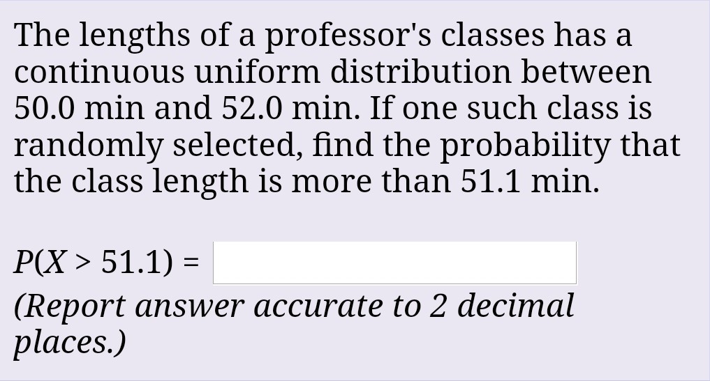 Solved The lengths of a professor's classes has a continuous