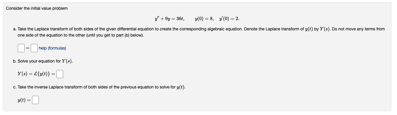 [Solved]: Consider the initial value problem+9=36,(0)=8,(