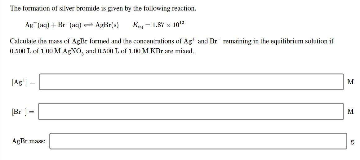 Solved The formation of silver bromide is given by the | Chegg.com
