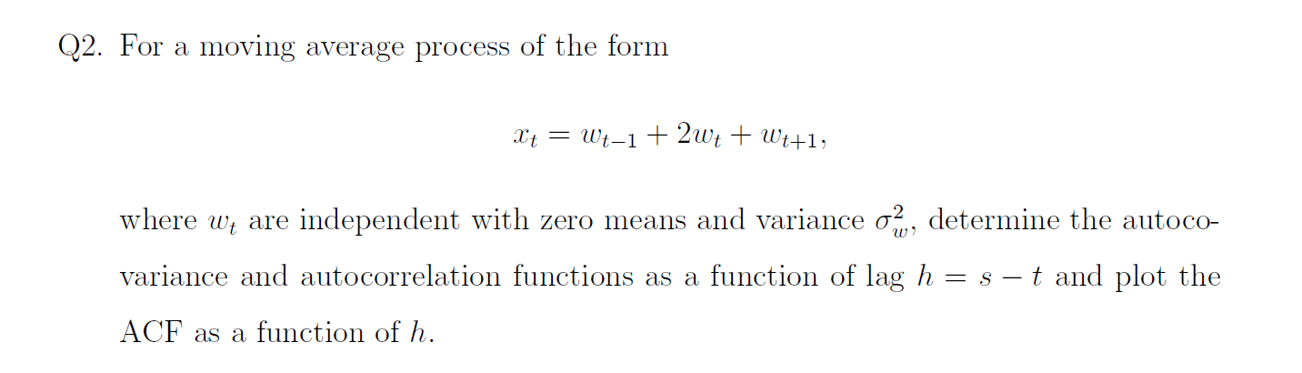 Solved Q2. For a moving average process of the form Xt = | Chegg.com