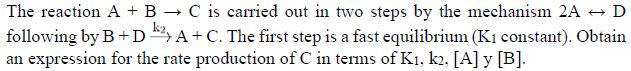 Solved The reaction A + B - C is carried out in two steps by | Chegg.com
