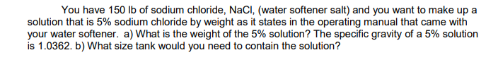 Solved You have 150lb of sodium chloride, NaCl, (water | Chegg.com