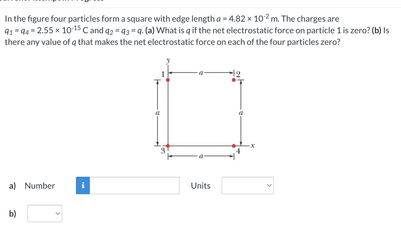 In the figure four particles form a square with edge length \( a=4.82 \times 10^{-2} \mathrm{~m} \). The charges are \( q_{1}