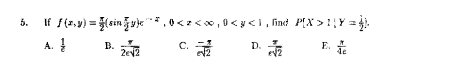 5. If \( f(x, y)=\frac{\pi}{2}\left(\sin \frac{\pi}{2} y\right) e^{\cdots x}, 0<x<\infty, 0<y<1 \), find \( P\left(X>1 \mid Y