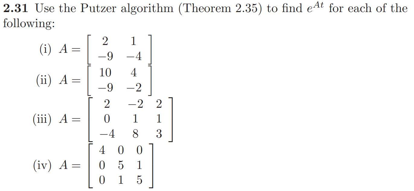 Solved 2.31 Use the Putzer algorithm (Theorem 2.35) to find | Chegg.com