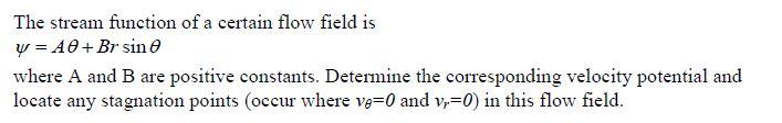 Solved The stream function of a certain flow field is A | Chegg.com