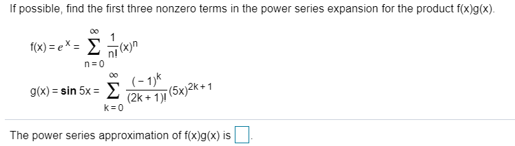 Solved If Possible Find The First Three Nonzero Terms In Chegg Com