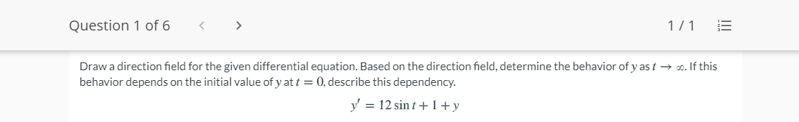 Solved Question 1 of 6 1/1 Draw a direction field for | Chegg.com