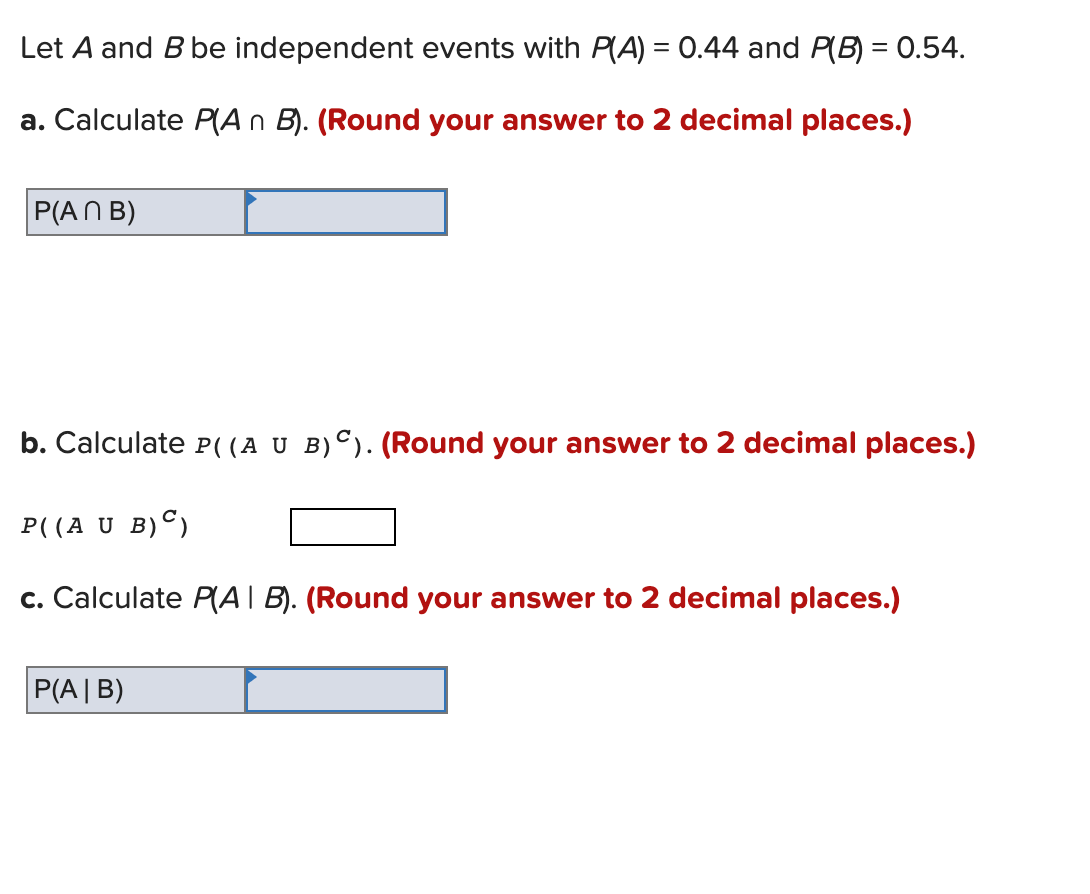 Solved Let A and B be independent events with P A 0.44 Chegg