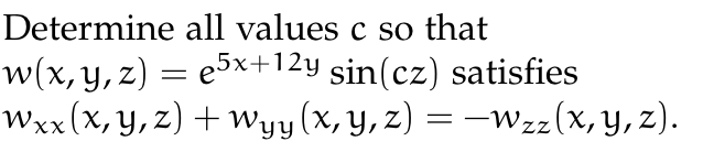 Determine all values \( \mathrm{c} \) so that \( w(x, y, z)=e^{5 x+12 y} \sin (c z) \) satisfies \( w_{x x}(x, y, z)+w_{y y}(