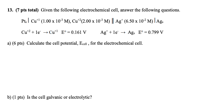 Solved 13 7 Pts Total Given The Following Electrochemical