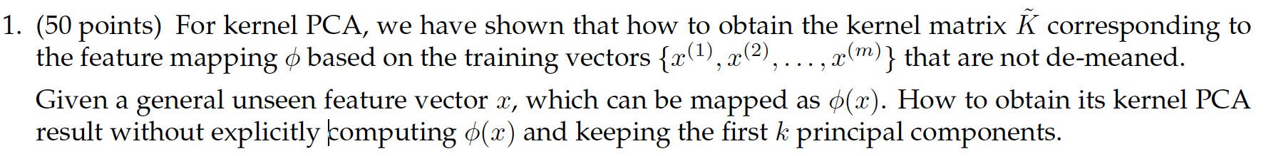 (50 points) For kernel PCA, we have shown that how to | Chegg.com