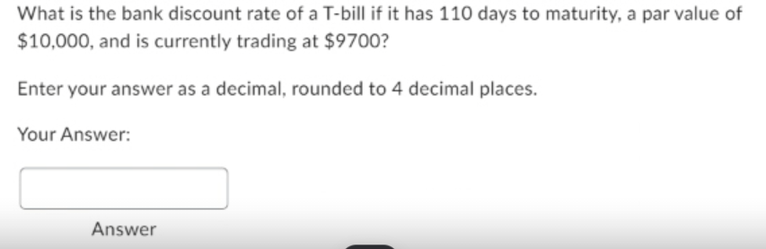 Solved What is the bank discount rate of a T-bill if it has | Chegg.com