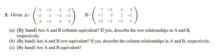 Solved -3 6 7 5. Given A= 2 -2 4 -3 2 -3 5 4 -1 3 -6 B= -1 0 | Chegg.com