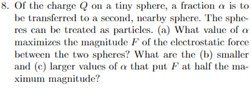 Solved Of the charge Q ﻿on a tiny sphere, a fraction α ﻿is | Chegg.com