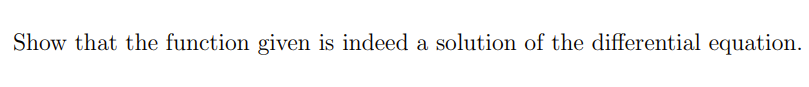 Solved Show that the function given is indeed a solution of | Chegg.com