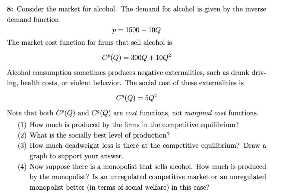 Solved 8: Consider the market for alcohol. The demand for | Chegg.com