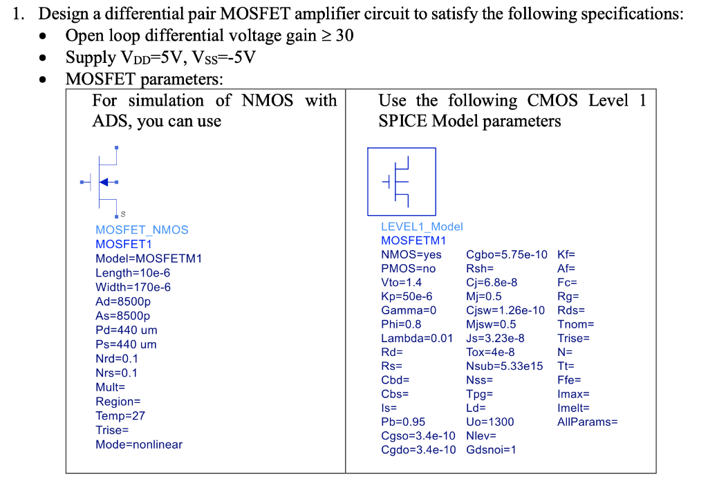 Solved 1. Design a differential pair MOSFET amplifier
