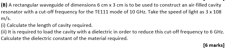 Solved (B) A rectangular waveguide of dimensions 6 cm×3 cm | Chegg.com
