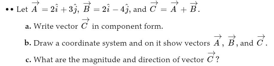 Solved → • • Let A = - 2î +3ġ, B 2î – 4ị, and C = A + B. a. | Chegg.com