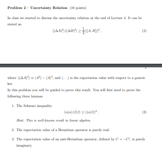 Problem 2 - Uncertainty Relation (10 points) In class we started to discuss the uncertainty relation at the end of Lecture 4.