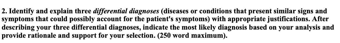 Solved 2. Identify and explain three differential diagnoses | Chegg.com