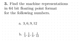 Solved 3. Find the machine representations in 64 bit | Chegg.com