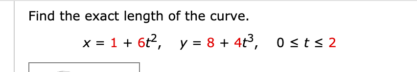 Solved Find The Exact Length Of The Curve X 1 6t2 Y