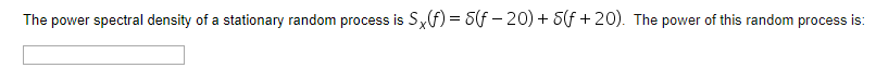 Solved The power spectral density of a stationary random | Chegg.com